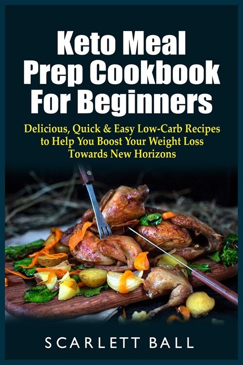 Keto Meal Prep Cookbook For Beginners (Paperback)