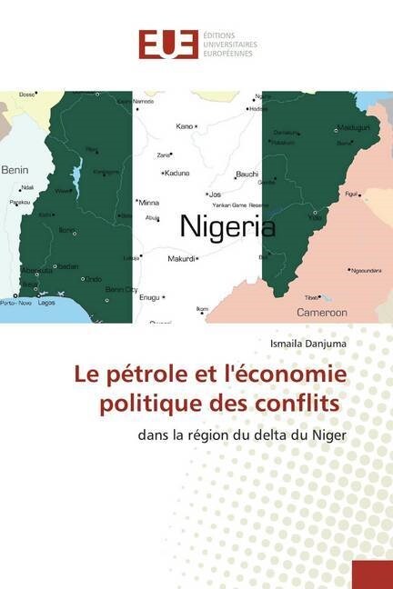 Le petrole et leconomie politique des conflits (Paperback)