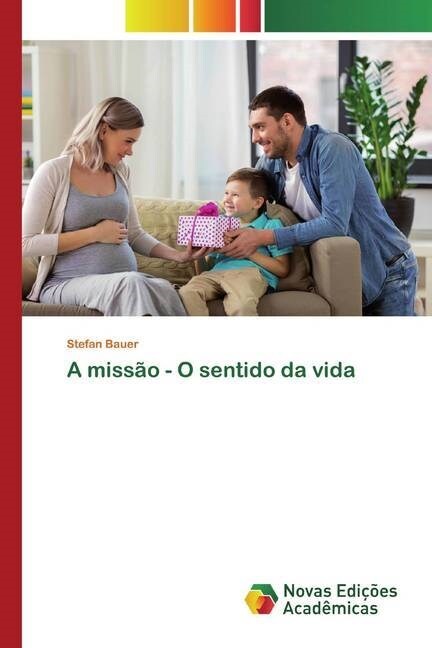 A missao - O sentido da vida (Paperback)