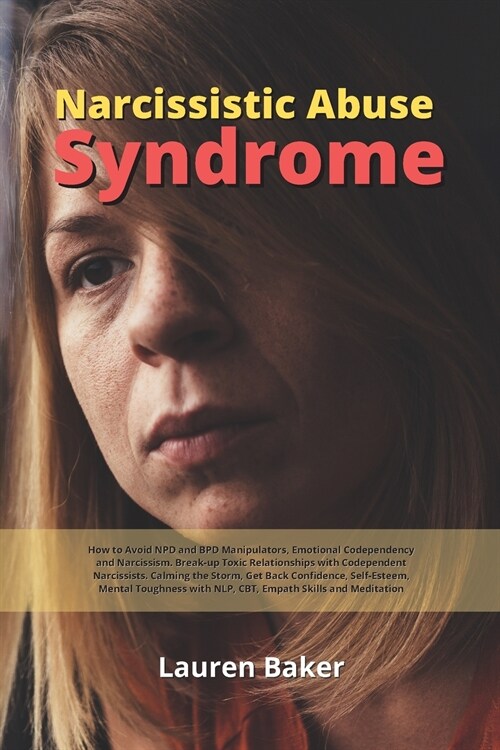 Narcissistic Abuse Syndrome: How to Avoid NPD and BPD Manipulators, Emotional Codependency and Narcissism. Break-up Toxic Relationships with Codepe (Paperback)
