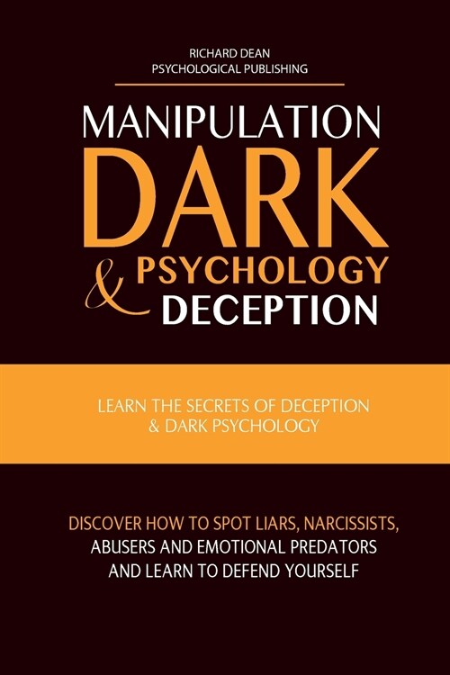 MANIPULATION, DARK PSYCHOLOGY & DECEPTION (Paperback)