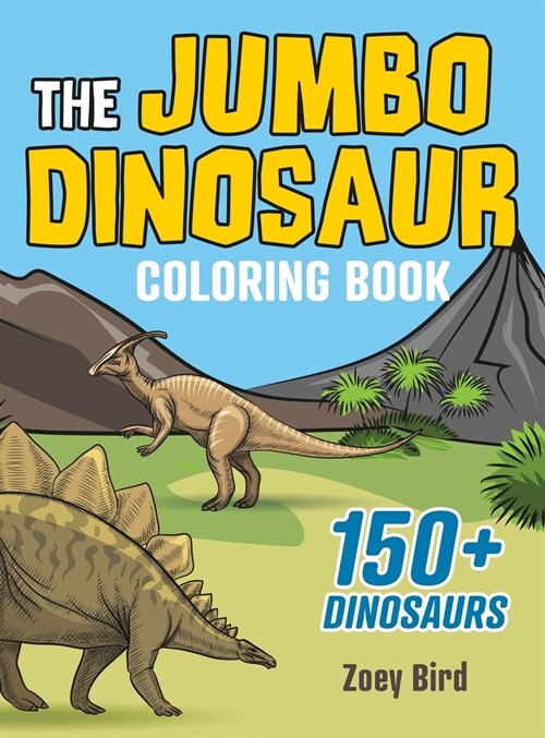The JUMBO Dinosaur Coloring Book: A BIG and Fun Activity for Kids (Hardcover)