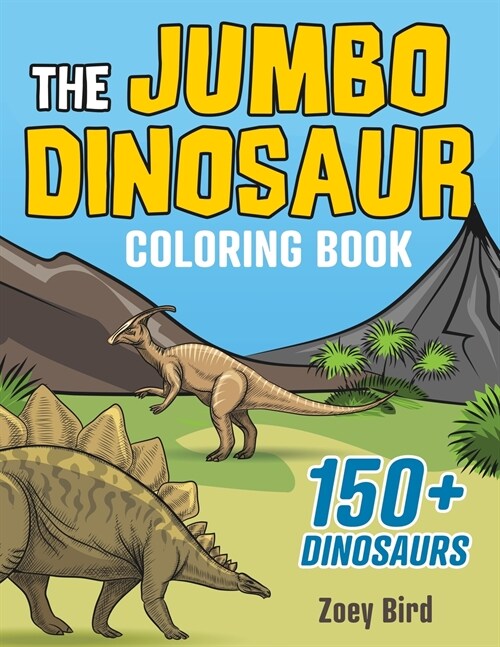 The JUMBO Dinosaur Coloring Book: A BIG and Fun Activity for Kids (Paperback)