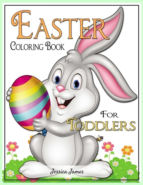 Easter Coloring Book for Toddlers: Easter Book 2, 3, 4, 5 Year Old for Children Happy Easter with Easter Bunny, Egg, Basket Coloring (Paperback)