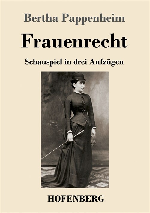 Frauenrecht: Schauspiel in drei Aufz?en (Paperback)