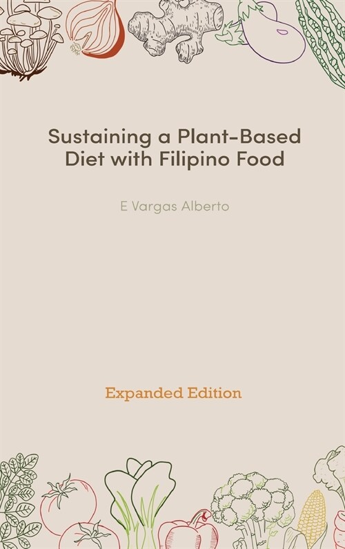 Sustaining a Plant-Based Diet with Filipino Food (Hardcover)