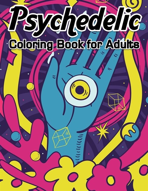 Psychedelic Coloring Book for Adults: Self-Help Coloring Book for Adults with Trippy Designs- Stoner Coloring Book with Autumn Coloring Pages - Stress (Paperback)