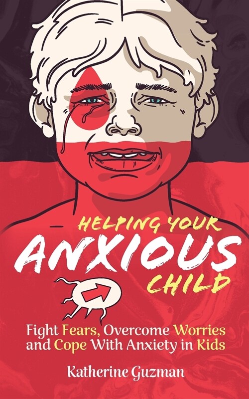 Helping Your Anxious Child: Fight Fears, Overcome Worries, and Cope with Anxiety in Kids (Paperback)