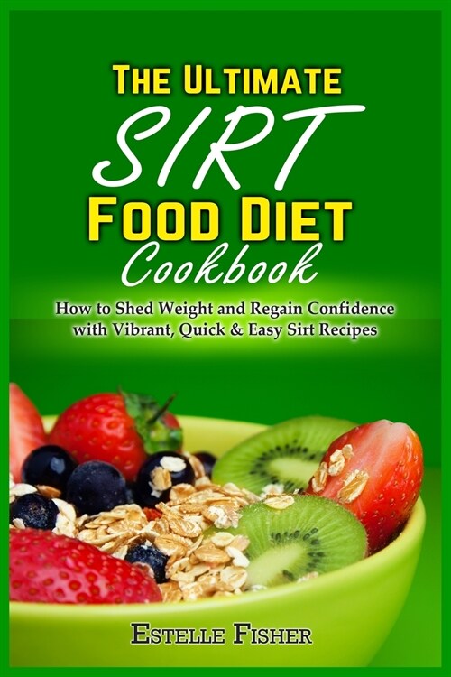 The Ultimate Sirt Food Diet Cookbook (Paperback)