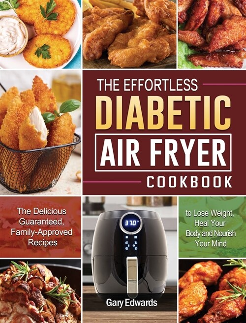 The Effortless Diabetic Air Fryer Cookbook (Hardcover)