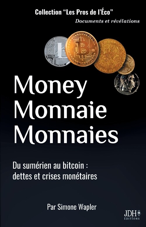 Money Monnaie Monnaies: Du sum?ien au bitcoin: dettes et crises mon?aires (Paperback)