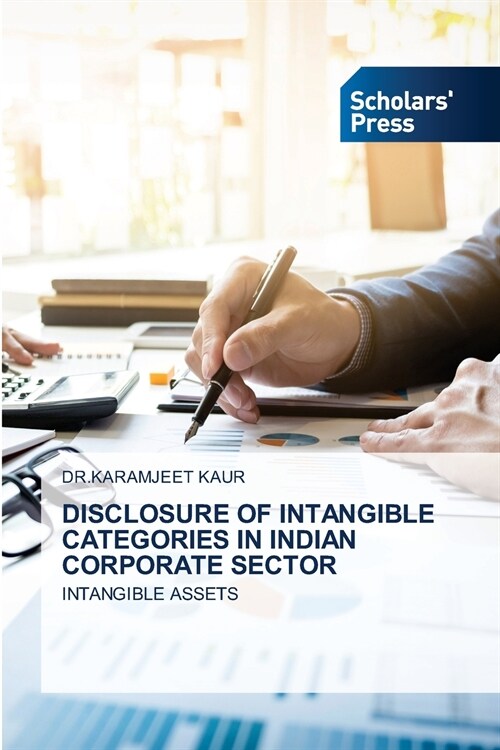 DISCLOSURE OF INTANGIBLE CATEGORIES IN INDIAN CORPORATE SECTOR (Paperback)