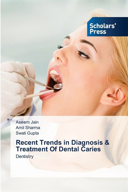 Recent Trends in Diagnosis & Treatment Of Dental Caries (Paperback)