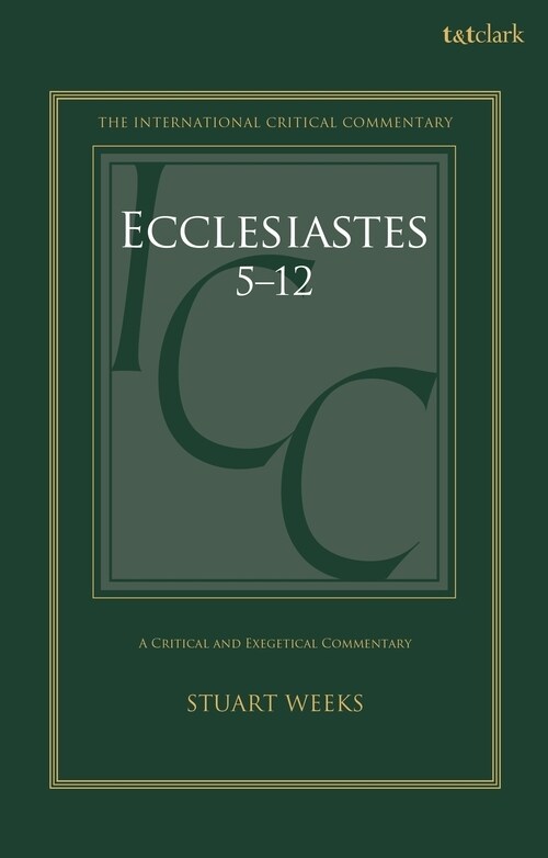 Ecclesiastes 5-12 : A Critical and Exegetical Commentary (Hardcover)