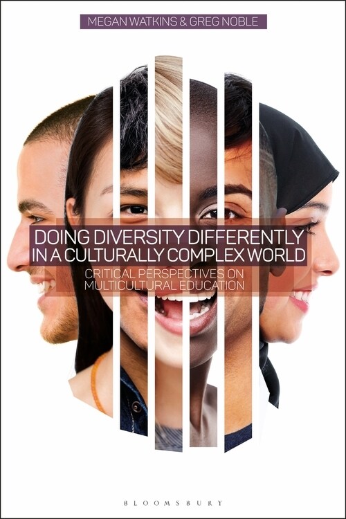 Doing Diversity Differently in a Culturally Complex World : Critical Perspectives on Multicultural Education (Paperback)