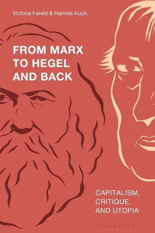 From Marx to Hegel and Back : Capitalism, Critique, and Utopia (Paperback)