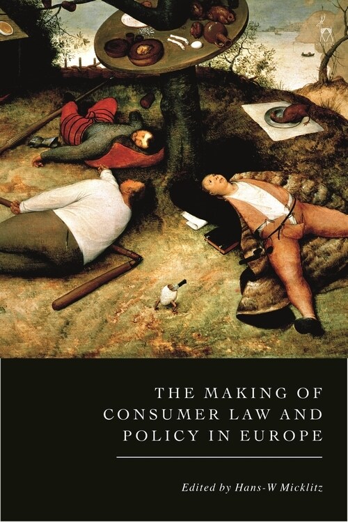 The Making of Consumer Law and Policy in Europe (Hardcover)