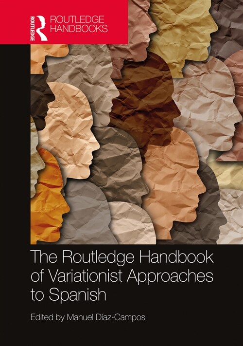 The Routledge Handbook of Variationist Approaches to Spanish (Hardcover, 1)