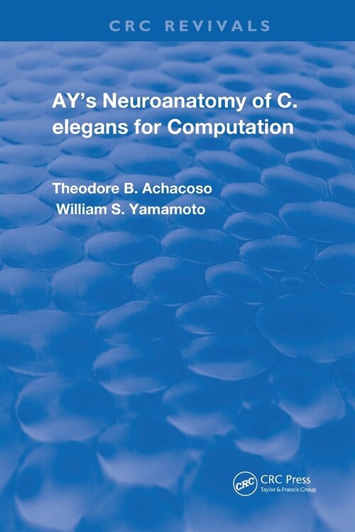 Ays Neuroanatomy of C. Elegans for Computation (Paperback, 1)