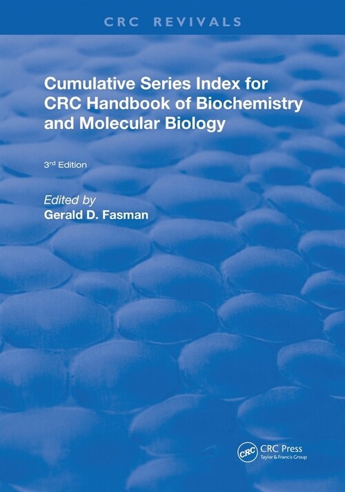 Cumulative Series Index for CRC Handbook of Biochemistry and Molecular Biology : 3rd Edition (Paperback)