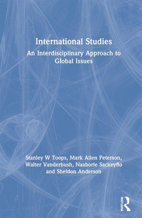 International Studies : An Interdisciplinary Approach to Global Issues (Hardcover, 5 ed)