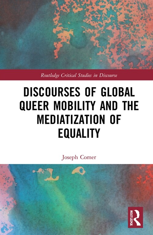 Discourses of Global Queer Mobility and the Mediatization of Equality (Hardcover, 1)