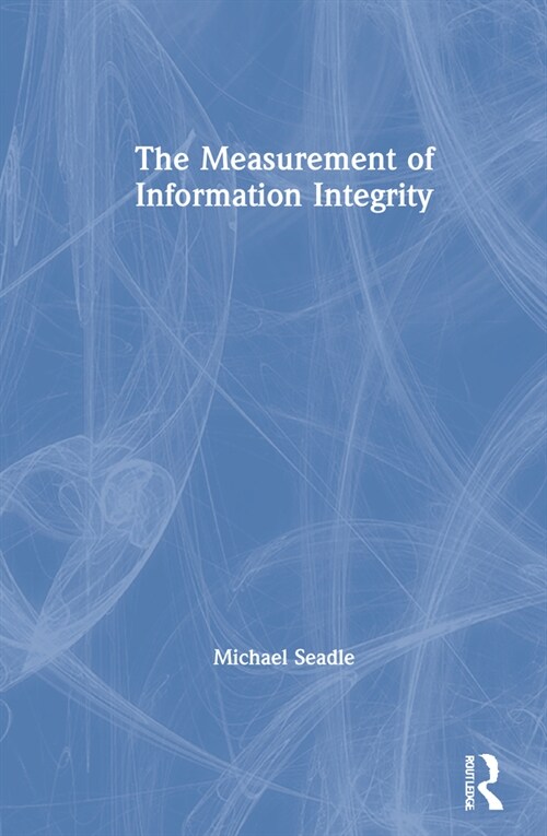 The Measurement of Information Integrity (Hardcover, 1)