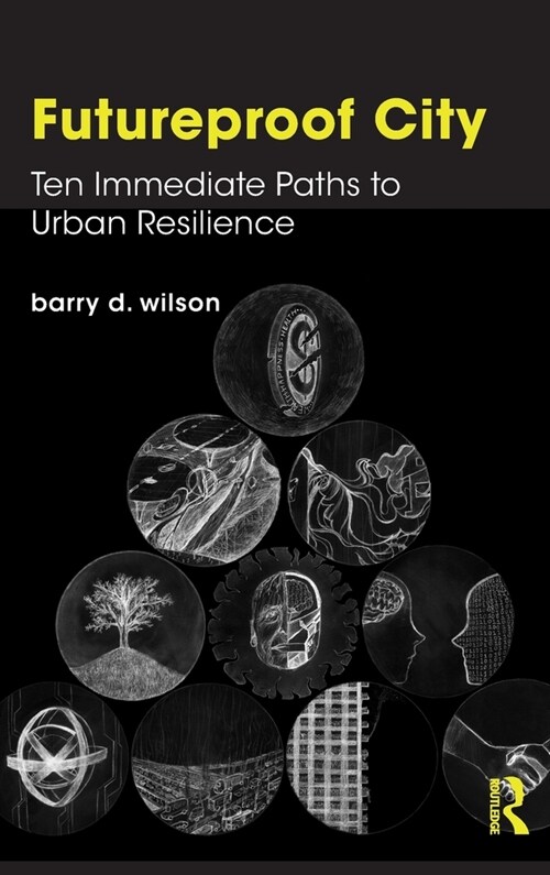 Futureproof City : Ten Immediate Paths to Urban Resilience (Hardcover)