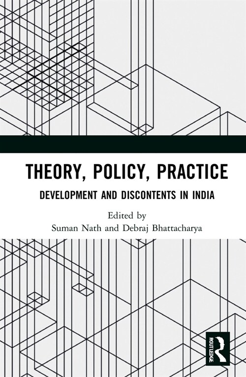 Theory, Policy, Practice : Development and Discontents in India (Hardcover)