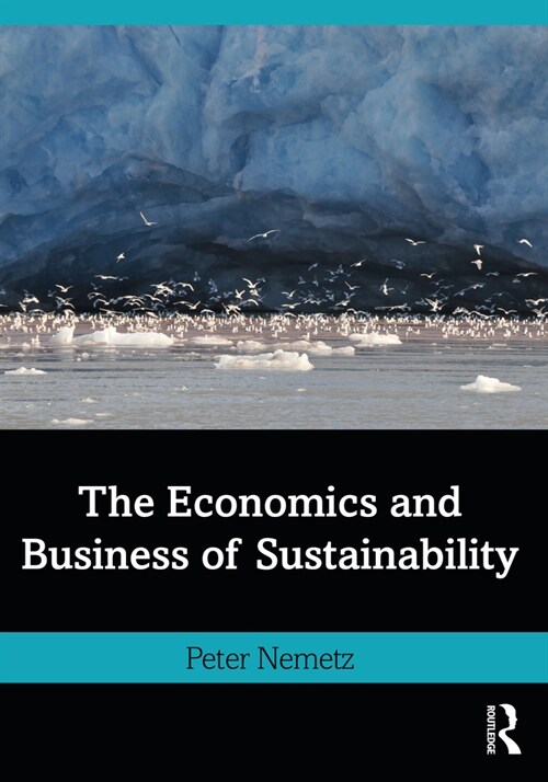 The Economics and Business of Sustainability (Paperback, 1)