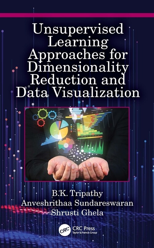 Unsupervised Learning Approaches for Dimensionality Reduction and Data Visualization (Hardcover)