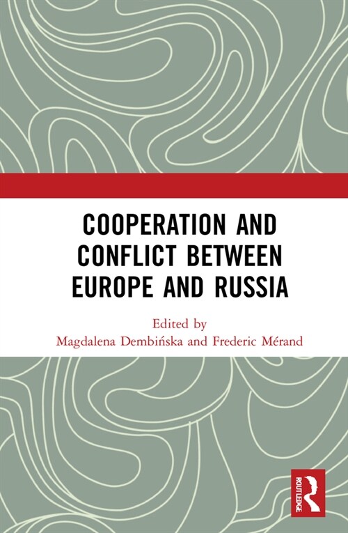 Cooperation and Conflict between Europe and Russia (Hardcover, 1)