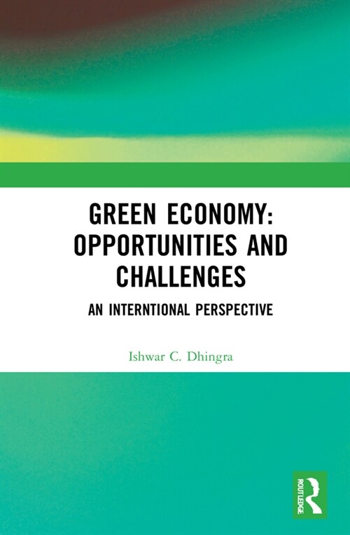 Green Economy: Opportunities and Challenges : An Interntional Perspective (Hardcover)