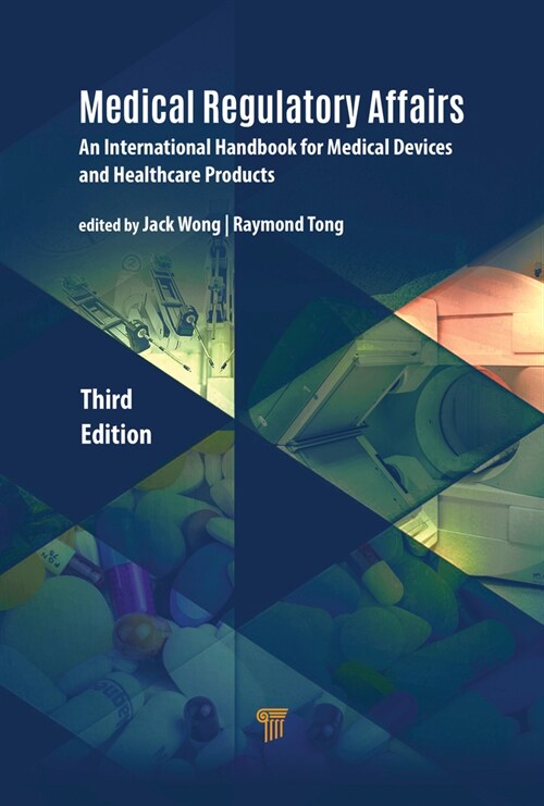 Medical Regulatory Affairs: An International Handbook for Medical Devices and Healthcare Products (Hardcover, 3)