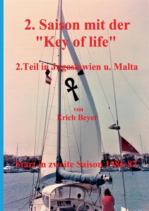 2. Saison mit der Key of life: 2.Teil in Jugoslawien und Malta (Paperback)