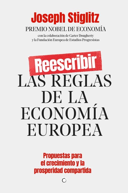 Reescribir Las Reglas de la Econom? Europea: Propuestas Para El Crecimiento Y La Prosperidad Compartida (Paperback)