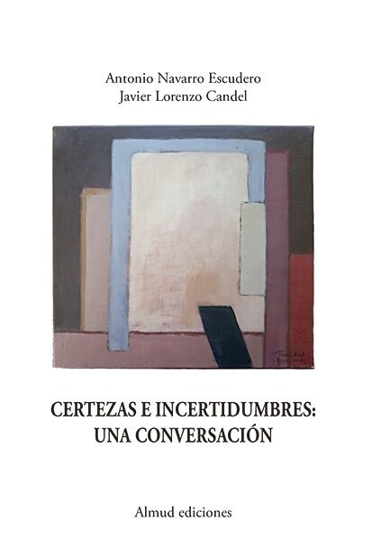 CERTEZAS E INCERTIDUMBRES UNA CONVERSACION