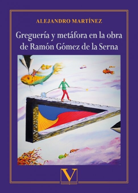 Gregueria y metafora en la obra de Ramon Gomez de la Serna (Fold-out Book or Chart)