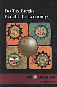 Do Tax Breaks Benefit the Economy? (Paperback)