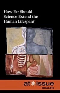 How Far Should Science Extend the Human Lifespan? (Hardcover)