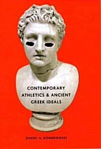 Contemporary Athletics and Ancient Greek Ideals (Hardcover)