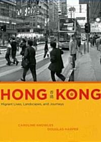 Hong Kong: Migrant Lives, Landscapes, and Journeys (Paperback)