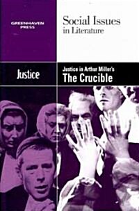 Justice in Arthur Millers the Crucible (Paperback)