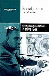 Civil Rights in Richard Wrights Native Son (Paperback)