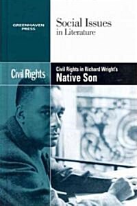 Civil Rights in Richard Wrights Native Son (Hardcover)