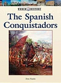 The Spanish Conquistadors (Library Binding)