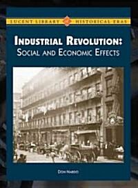 The Industrial Revolution: Social and Economic Effects (Library Binding)