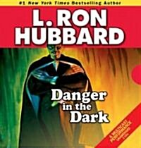 Danger in the Dark (Audio CD, Unabridged)