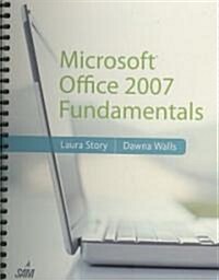 Microsoft Office 2007 Fundamentals (Hardcover, 1st, Spiral)