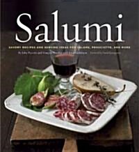 Salumi: Savory Recipes and Serving Ideas for Salame, Prosciutto, and More (Hardcover)
